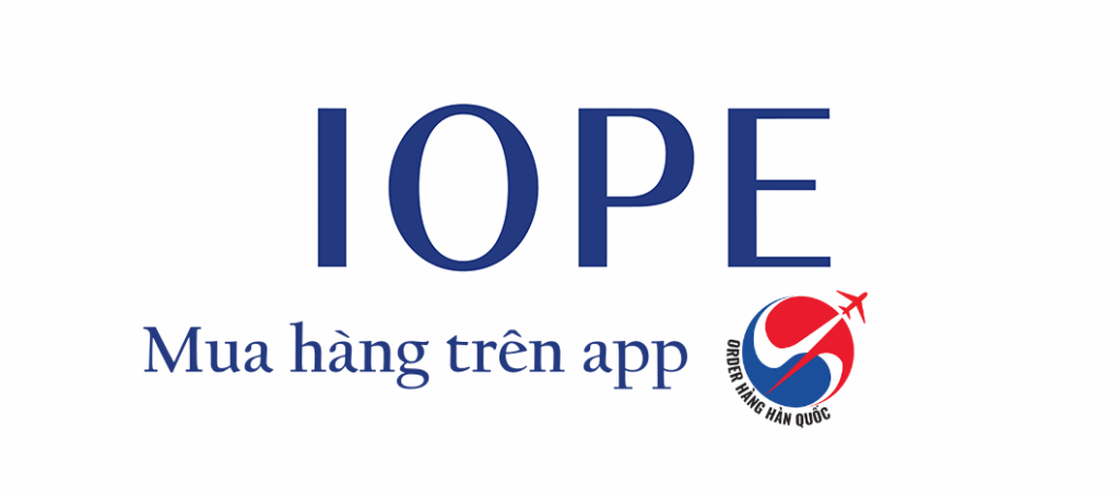 HƯỚNG DẪN MUA HÀNG IOPE HÀN QUỐC CHỈ TRONG 1 APP ORDER HÀNG HÀN QUỐC