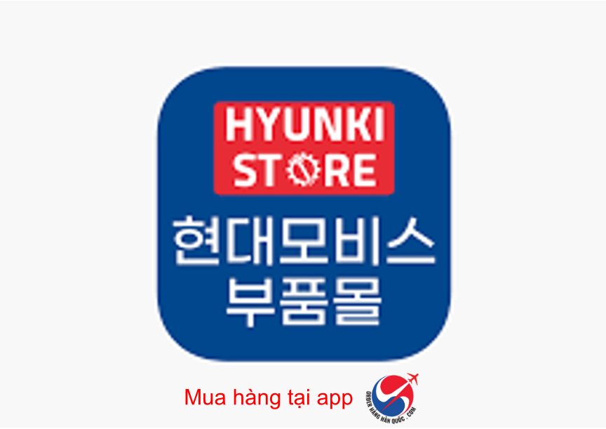 CẦN PHỤ TÙNG CHÍNH HÃNG, NHỚ NGAY HYUNKI STORE