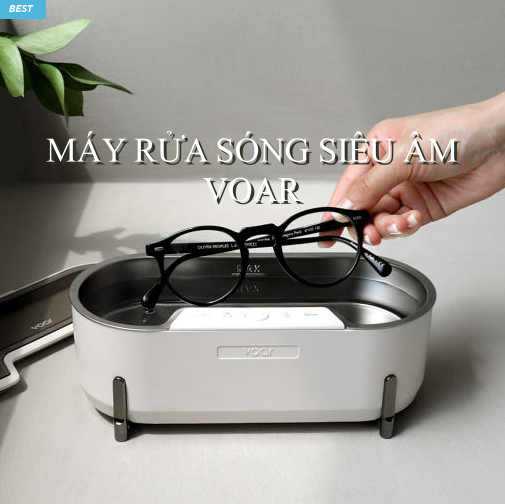 VOAR LÀM SẠCH KỶ NGUYÊN MỚI – MÁY RỬA SÓNG SIÊU ÂM