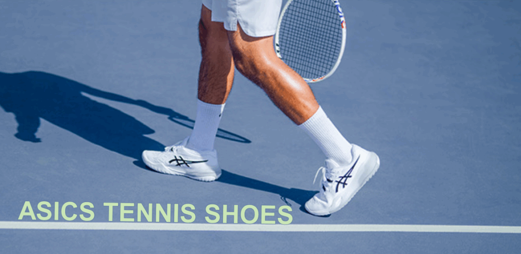 ASICS TENNIS SHOES – PHONG CÁCH THỂ THAO CHUYÊN NGHIỆP